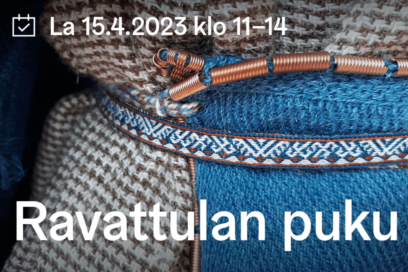 Tutustu Ravattulan muinaispukuun lauantaina 15.4.2023.