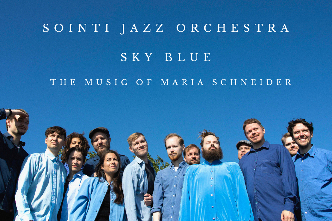 Sointi Jazz Orchestra - Sky Blue (the music of Maria Schneider)